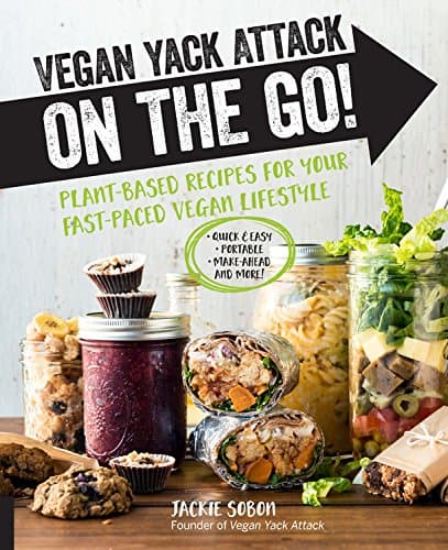 Vegan Yack Attack On the Go! Plant-based recipes for your fast-paced vegan lifestyle